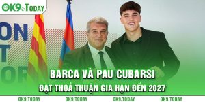 Barca và Pau Cubarsi đạt thỏa thuận gia hạn đến 2027 11 Barca và Pau Cubarsi đạt thỏa thuận gia hạn đến 2027