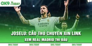 Joselu: Cầu thủ chuyên xin link xem Real Madrid thi đấu 18 Joselu: Cầu thủ chuyên xin link xem Real Madrid thi đấu