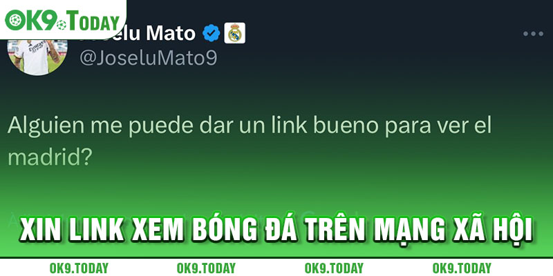 Joselu: Cầu thủ chuyên xin link xem Real Madrid thi đấu 2 Xin link xem bóng đá trên mạng xã hội