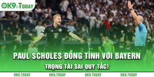 Paul Scholes đồng tình với Bayern Trọng tài sai quy tắc! 16 Paul Scholes đồng tình với Bayern Trọng tài sai quy tắc!