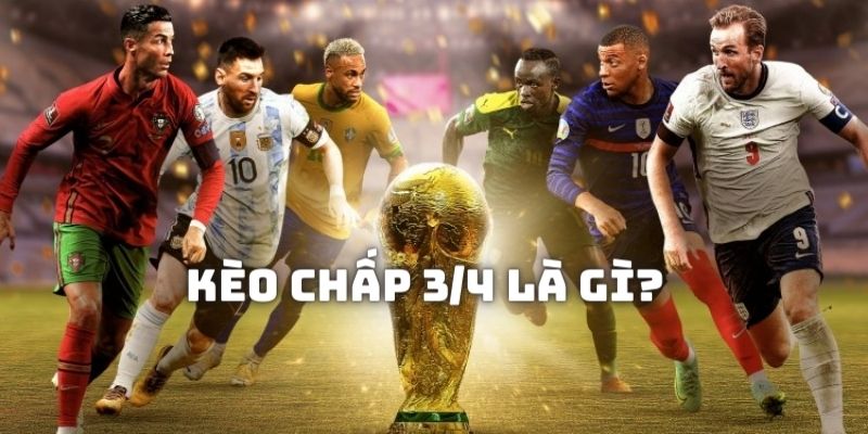 Kèo chấp 3/4 là gì - Bí kíp cá cược bách thắng từ cao thủ 17 Kèo chấp 3/4 là gì - Bí kíp cá cược bách thắng từ cao thủ