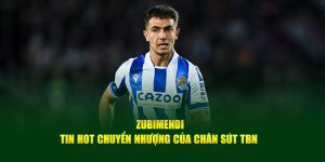 Zubimendi - Tin Hot Chuyển Nhượng Của Chân Sút TBN  6 Zubimendi - Tin Hot Chuyển Nhượng Của Chân Sút TBN
