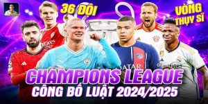 Champions League 2024-2025 - Những Đổi Mới Siêu Cuốn Hút 10 Champions League 2024-2025